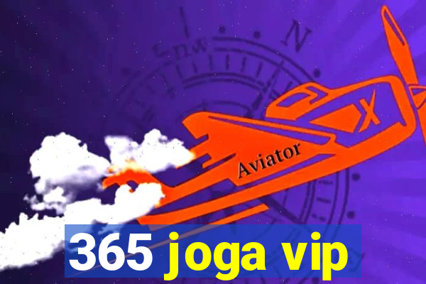 365 joga vip